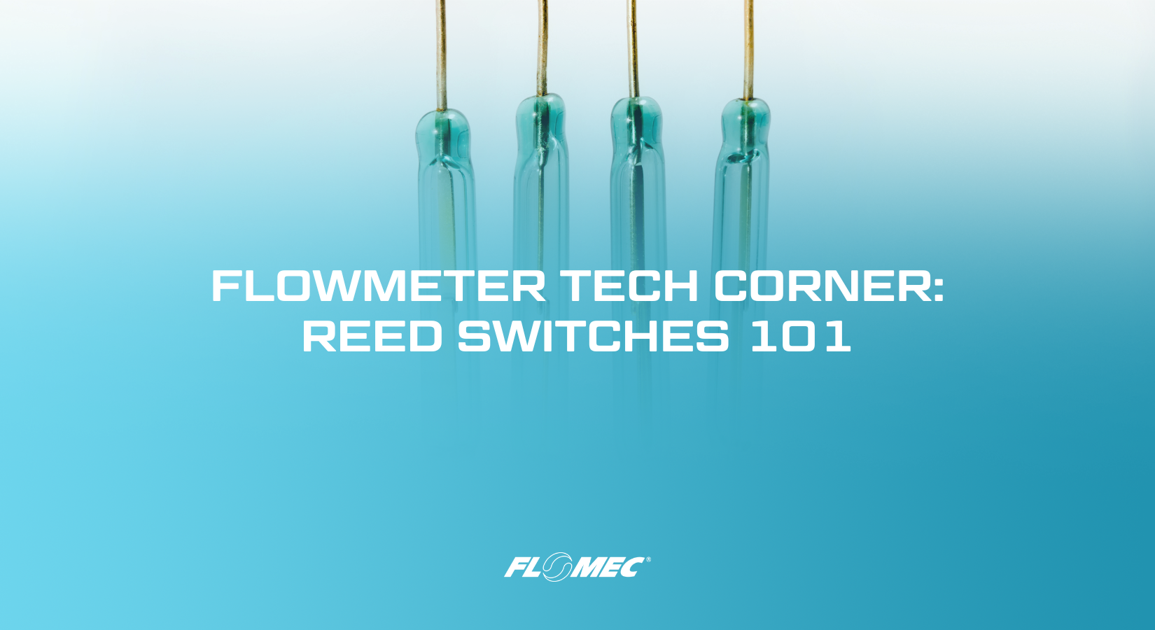 Reed Switches 101 - FLOMEC Flow Meters